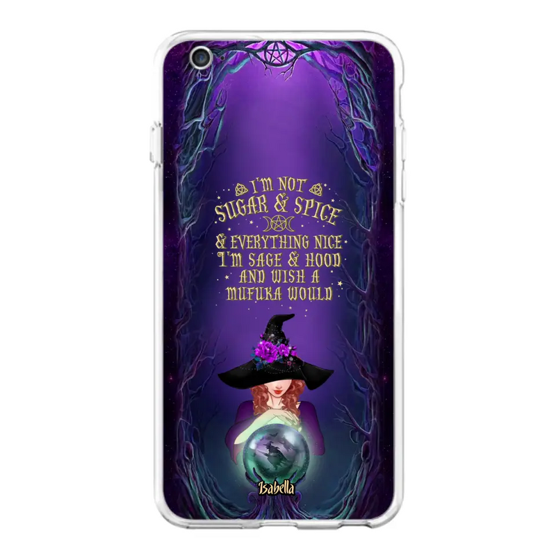 Custom Personalized Witch Phone Case - Gift Idea for Witch Lovers - I'm Not Sugar & Spice & Everything Nice - Case for iPhone/Samsung