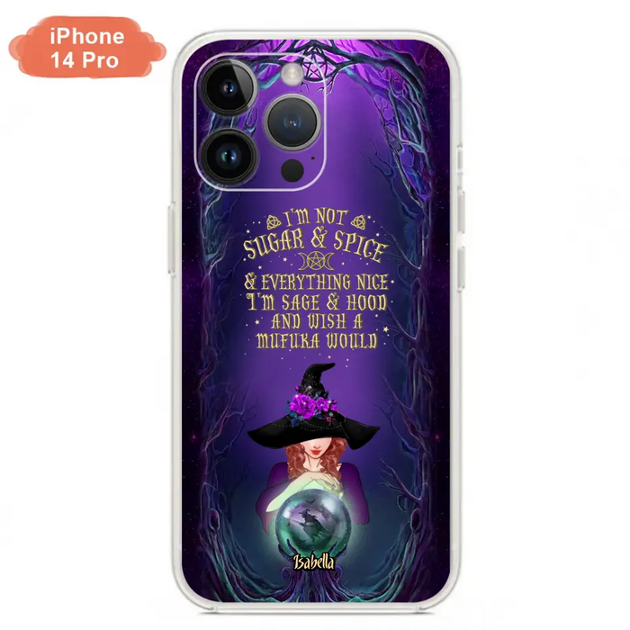 Custom Personalized Witch Phone Case - Gift Idea for Witch Lovers - I'm Not Sugar & Spice & Everything Nice - Case for iPhone/Samsung