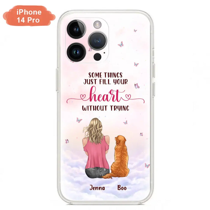 Custom Personalized Dog Mom Phone Case - Upto 5 Dogs - Gift Idea For Dog Lovers - Some Things Just Fill Your Heart Without Trying - Case for iPhone/Samsung