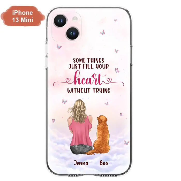 Custom Personalized Dog Mom Phone Case - Upto 5 Dogs - Gift Idea For Dog Lovers - Some Things Just Fill Your Heart Without Trying - Case for iPhone/Samsung