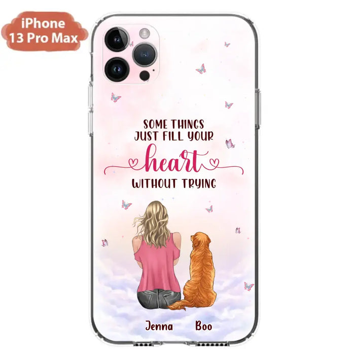 Custom Personalized Dog Mom Phone Case - Upto 5 Dogs - Gift Idea For Dog Lovers - Some Things Just Fill Your Heart Without Trying - Case for iPhone/Samsung