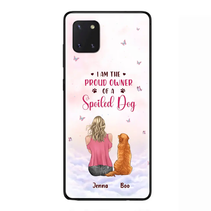 Custom Personalized Dog Mom Phone Case - Upto 5 Dogs - Gift Idea For Dog Lovers - I Am The Proud Owner Of A Spoiled Dog - Case for iPhone/Samsung