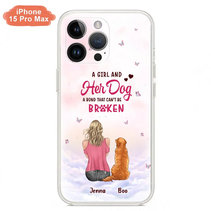 Custom Personalized Dog Mom Phone Case - Upto 5 Dogs - Gift Idea For Dog Lovers - A Girl And Her Dog A Bond That Can't Be Broken - Case for iPhone/Samsung