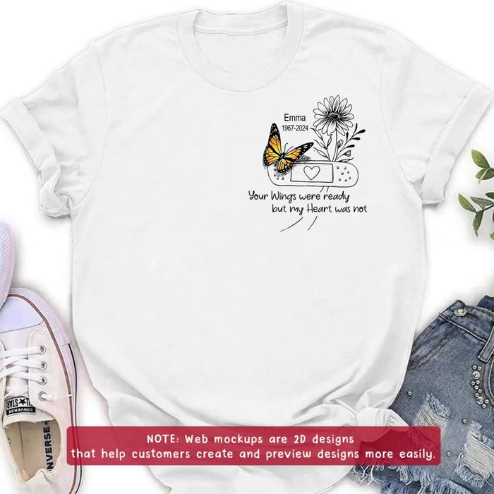 Custom Personalized Memorial Butterfly Embroidered T-Shirt - Memorial Gift for Mother's Day/Father's Day - Your Wings Were Ready But My Heart Was Not