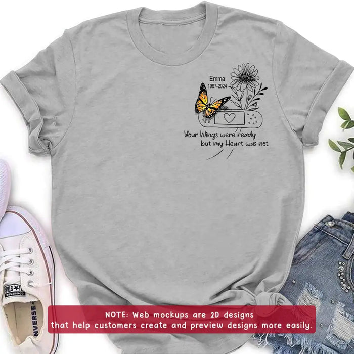 Custom Personalized Memorial Butterfly Embroidered T-Shirt - Memorial Gift for Mother's Day/Father's Day - Your Wings Were Ready But My Heart Was Not