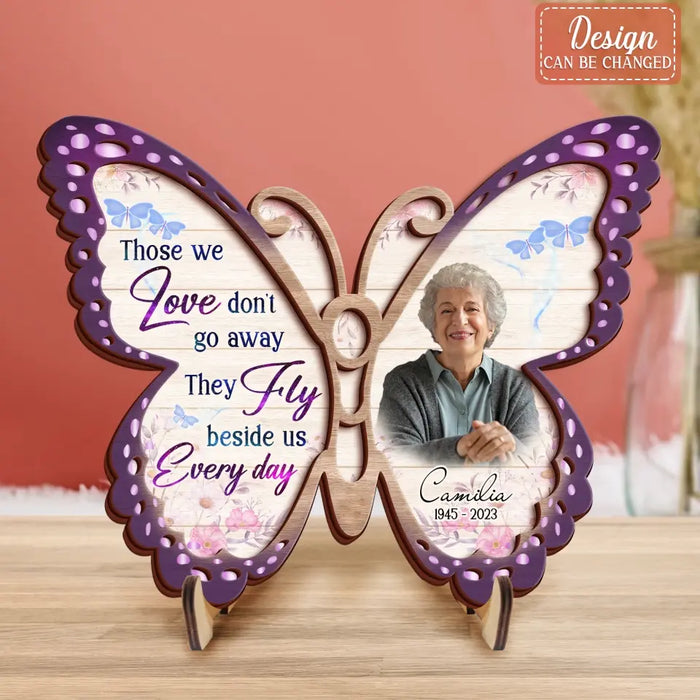 Custom Personalized Memorial Photo Butterfly Wooden Art - Memorial Gift Idea - Those We Love Don't Go Away The Fly Beside Us Every Day