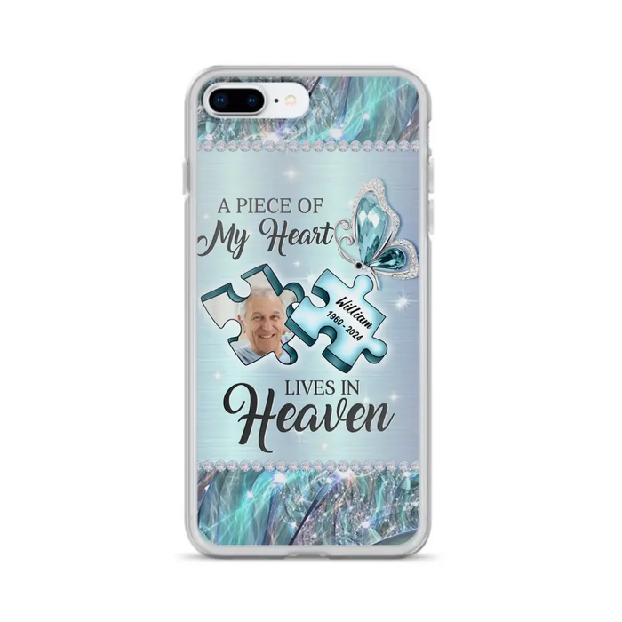 Custom Personalized Memorial Photo Phone Case - Memorial Gift Idea for Father's Day -  A Piece Of My Heart Lives In Heaven - Case for iPhone/Samsung