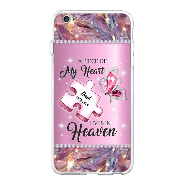 Custom Personalized Memorial Piece Phone Case - Memorial Gift Idea for Father's Day - A Piece Of My Heart Lives In Heaven - Case for iPhone/ Samsung