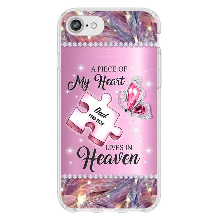 Custom Personalized Memorial Piece Phone Case - Memorial Gift Idea for Father's Day - A Piece Of My Heart Lives In Heaven - Case for iPhone/ Samsung