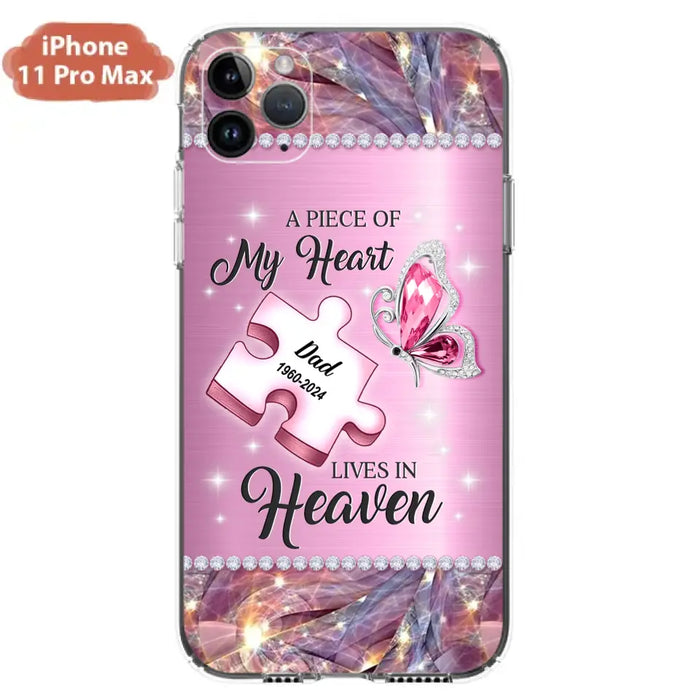 Custom Personalized Memorial Piece Phone Case - Memorial Gift Idea for Father's Day - A Piece Of My Heart Lives In Heaven - Case for iPhone/ Samsung