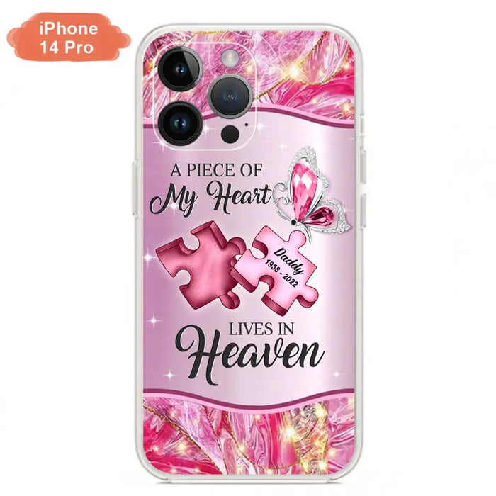 Custom Personalized Memorial Phone Case - Memorial Gift Idea for Father's Day - Case for iPhone/ Samsung - A Piece Of My Heart Lives In Heaven