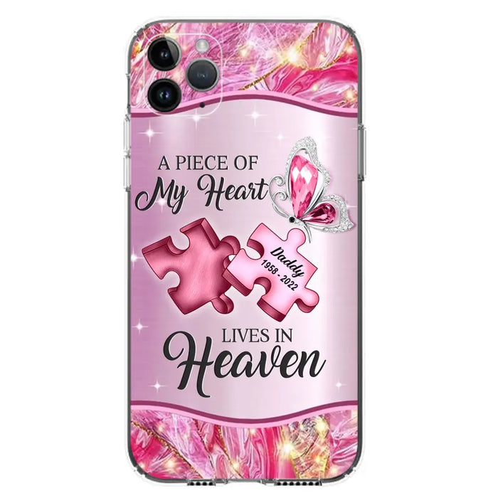 Custom Personalized Memorial Phone Case - Memorial Gift Idea for Father's Day - Case for iPhone/ Samsung - A Piece Of My Heart Lives In Heaven