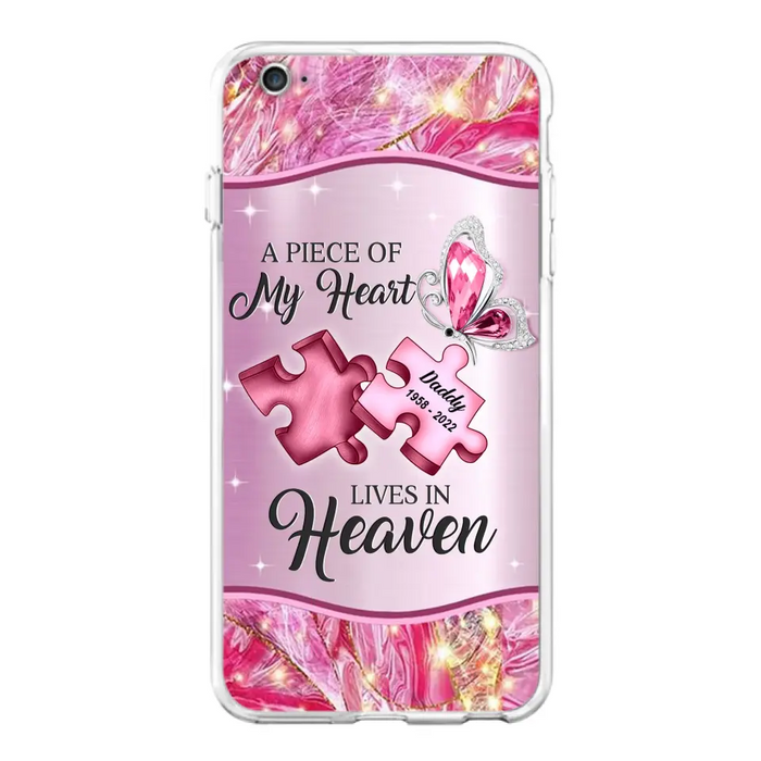 Custom Personalized Memorial Phone Case - Memorial Gift Idea for Father's Day - Case for iPhone/ Samsung - A Piece Of My Heart Lives In Heaven