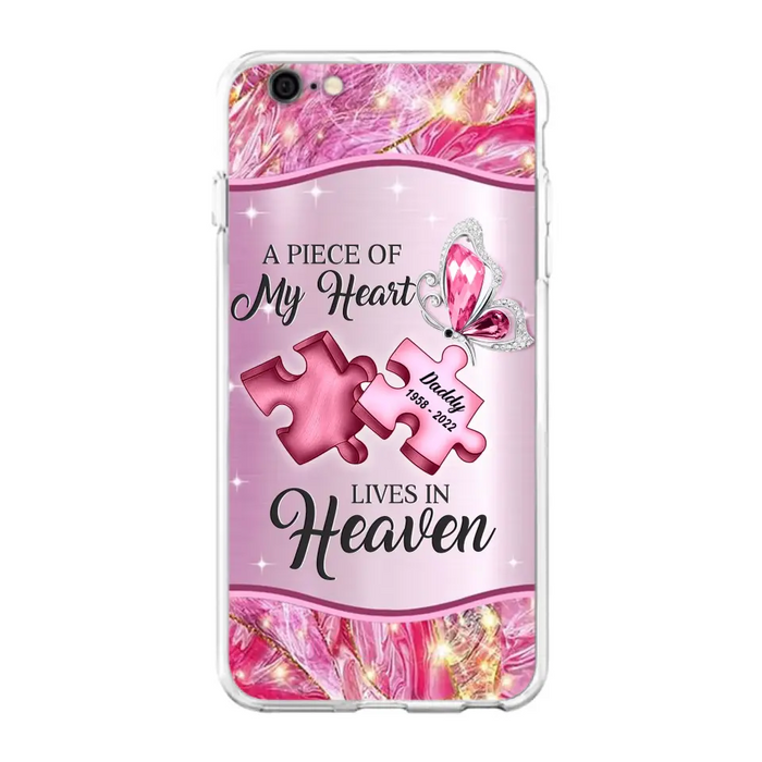 Custom Personalized Memorial Phone Case - Memorial Gift Idea for Father's Day - Case for iPhone/ Samsung - A Piece Of My Heart Lives In Heaven