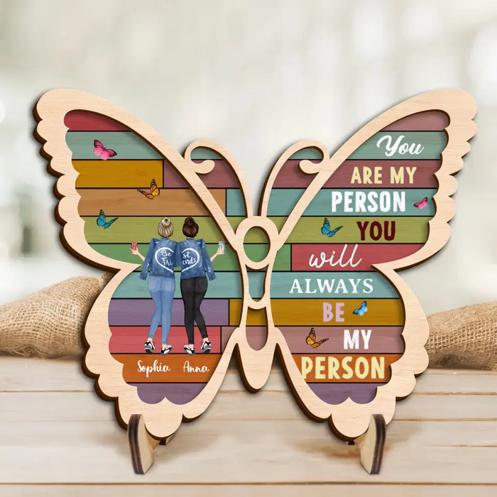 Custom Personalized Friendship Butterfly Wooden Art - Gift Idea For Friends/ Sisters/ Besties - You Are My Person