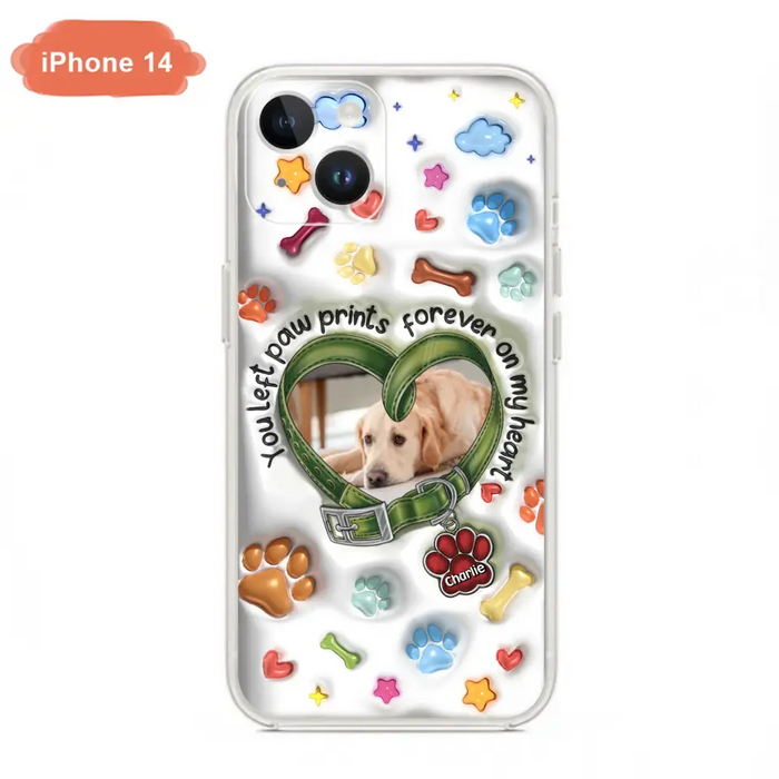 Custom Personalized Memorial Dog 3D Inflated Effect Phone Case - Upload Photo - Memorial Gift Idea - You Left Paw Prints Forever On My Heart - Case for iPhone/ Samsung