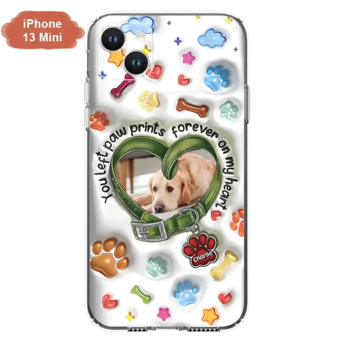 Custom Personalized Memorial Dog 3D Inflated Effect Phone Case - Upload Photo - Memorial Gift Idea - You Left Paw Prints Forever On My Heart - Case for iPhone/ Samsung