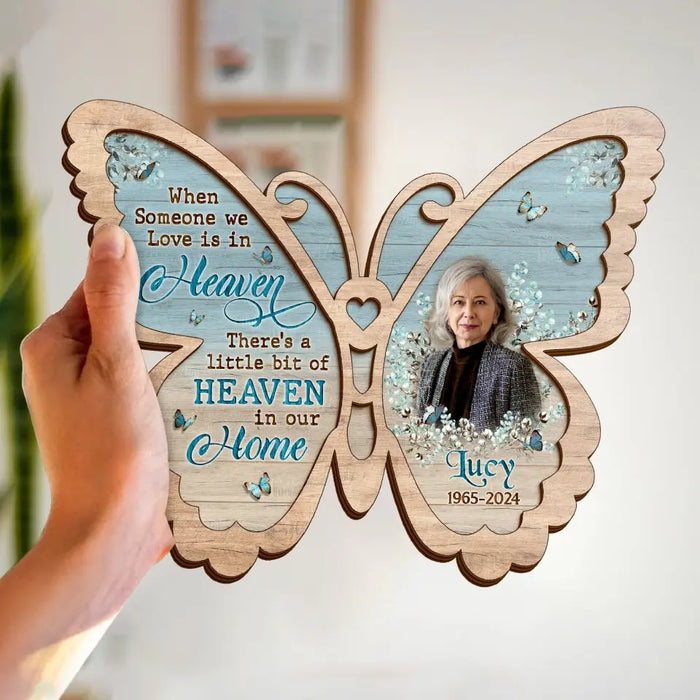 Custom Personalized Memorial Butterfly 2 Layered Wooden Art - Upload Photo - Gift Idea For Family Member/ Father's Day/ Mother's Day - When Someone We Love Is In Heaven