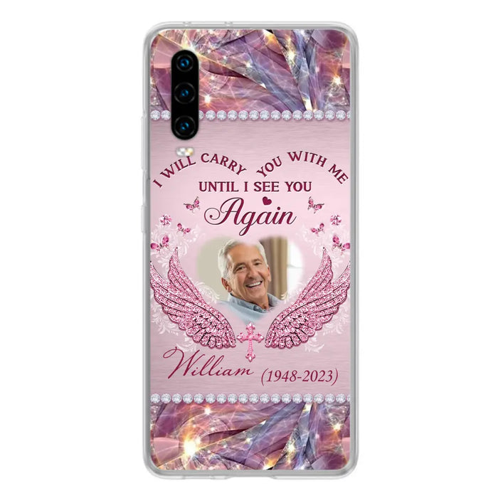 Custom Personalized Memorial Phone Case - Upload Photo - Memorial Gift Idea For Family Member - Until I See You Again - Case For Xiaomi/ Oppo/ Huawei