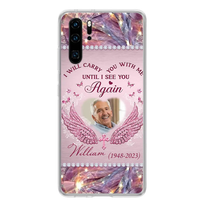 Custom Personalized Memorial Phone Case - Upload Photo - Memorial Gift Idea For Family Member - Until I See You Again - Case For Xiaomi/ Oppo/ Huawei