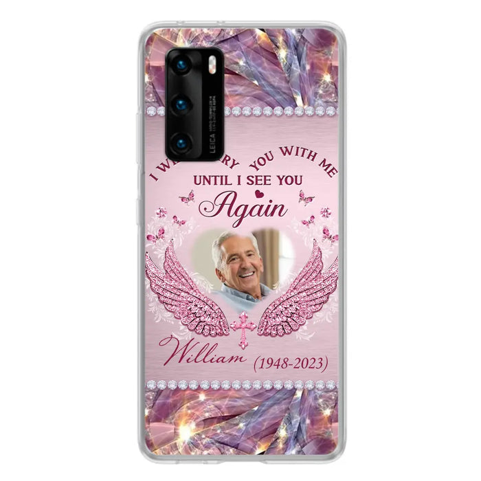 Custom Personalized Memorial Phone Case - Upload Photo - Memorial Gift Idea For Family Member - Until I See You Again - Case For Xiaomi/ Oppo/ Huawei