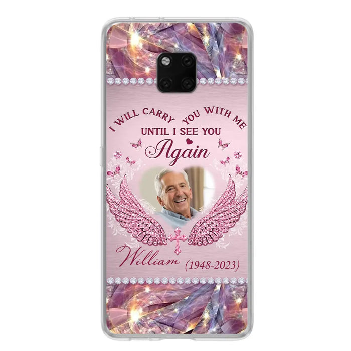 Custom Personalized Memorial Phone Case - Upload Photo - Memorial Gift Idea For Family Member - Until I See You Again - Case For Xiaomi/ Oppo/ Huawei