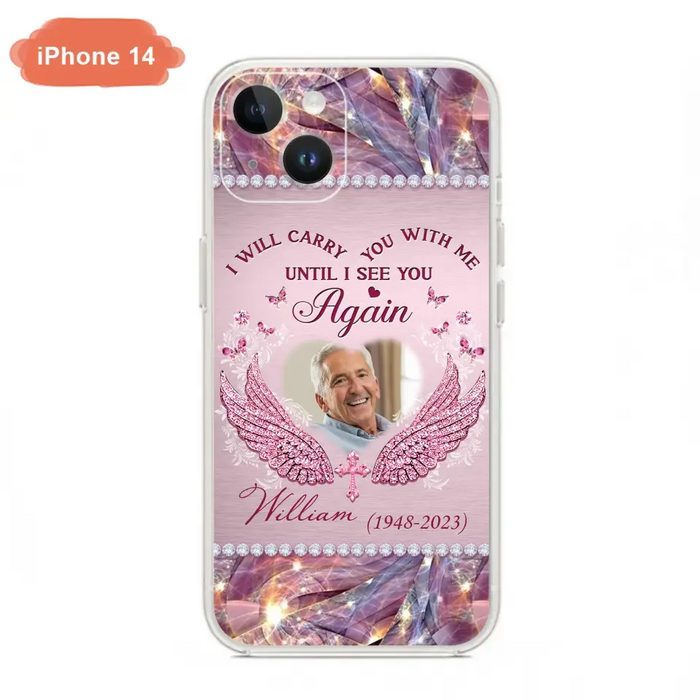 Custom Personalized Memorial Phone Case - Upload Photo - Memorial Gift Idea For Family Member - Until I See You Again - Case for iPhone/ Samsung