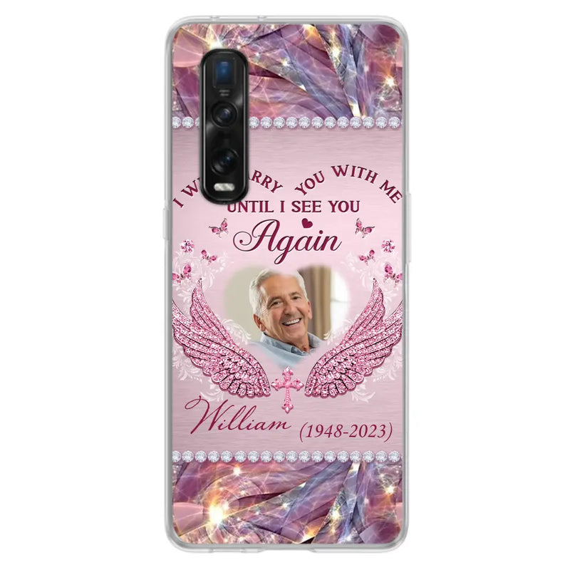 Custom Personalized Memorial Phone Case - Upload Photo - Memorial Gift Idea For Family Member - Until I See You Again - Case For Xiaomi/ Oppo/ Huawei