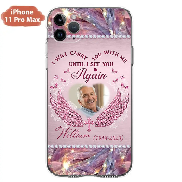 Custom Personalized Memorial Phone Case - Upload Photo - Memorial Gift Idea For Family Member - Until I See You Again - Case for iPhone/ Samsung