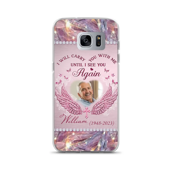 Custom Personalized Memorial Phone Case - Upload Photo - Memorial Gift Idea For Family Member - Until I See You Again - Case for iPhone/ Samsung