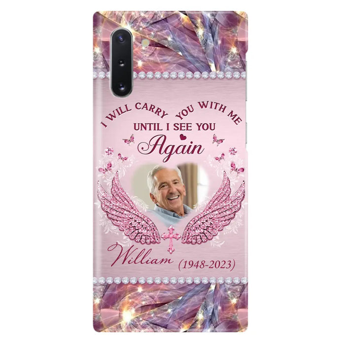 Custom Personalized Memorial Phone Case - Upload Photo - Memorial Gift Idea For Family Member - Until I See You Again - Case for iPhone/ Samsung