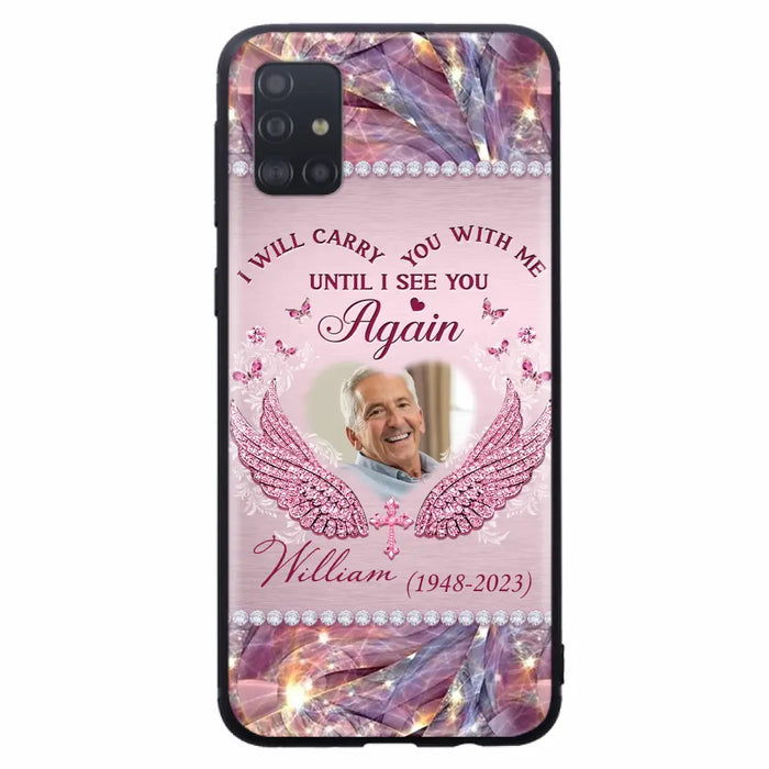 Custom Personalized Memorial Phone Case - Upload Photo - Memorial Gift Idea For Family Member - Until I See You Again - Case for iPhone/ Samsung