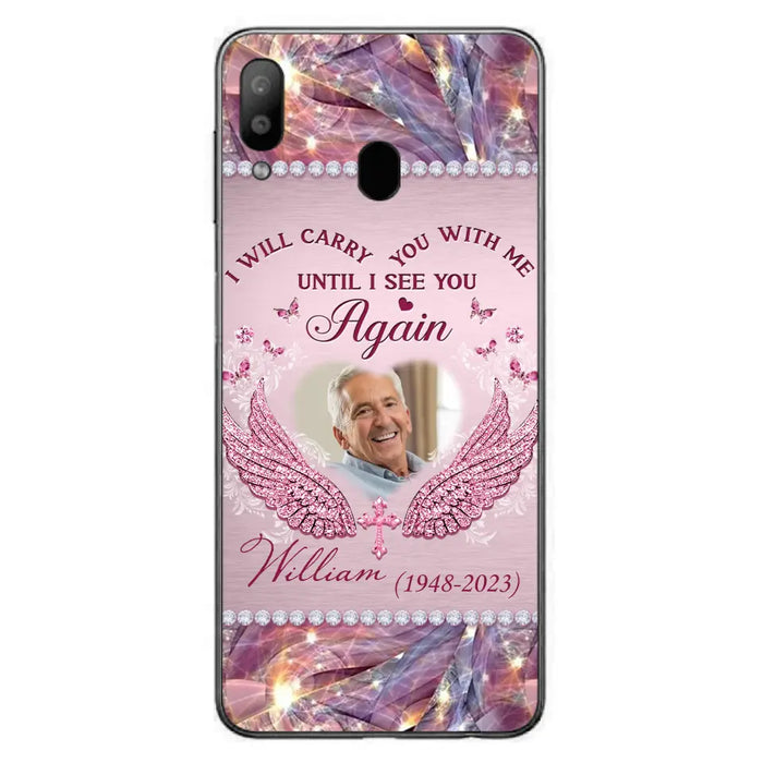 Custom Personalized Memorial Phone Case - Upload Photo - Memorial Gift Idea For Family Member - Until I See You Again - Case for iPhone/ Samsung