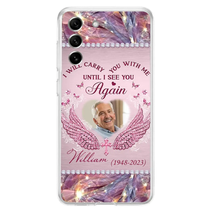 Custom Personalized Memorial Phone Case - Upload Photo - Memorial Gift Idea For Family Member - Until I See You Again - Case for iPhone/ Samsung