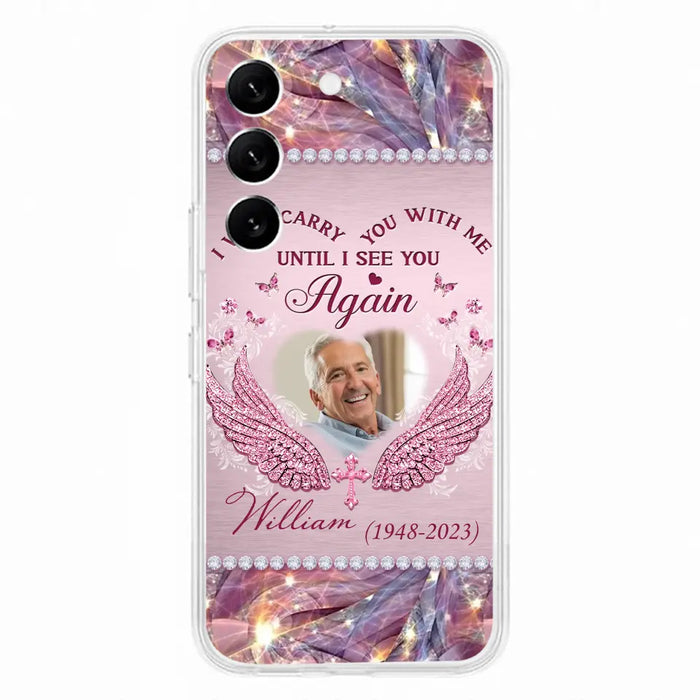 Custom Personalized Memorial Phone Case - Upload Photo - Memorial Gift Idea For Family Member - Until I See You Again - Case for iPhone/ Samsung