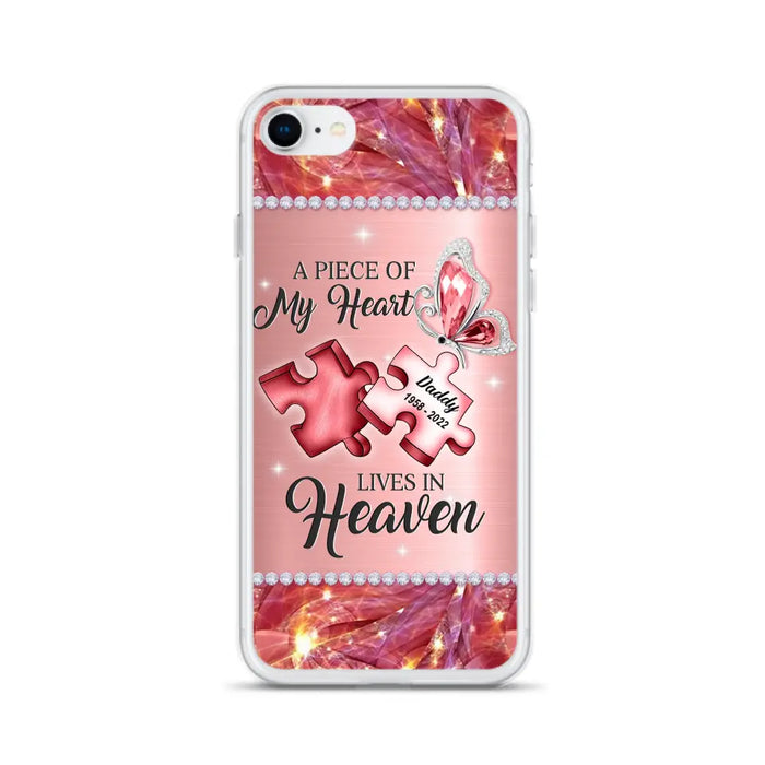 Custom Personalized Memorial Phone Case - Memorial Gift Idea for Father's Day -  A Piece Of My Heart Lives In Heaven - Case for iPhone/Samsung