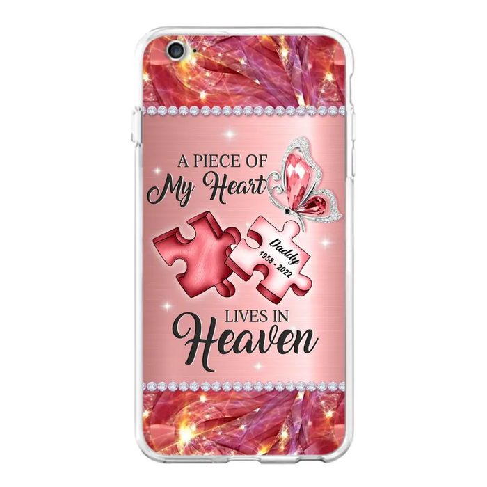 Custom Personalized Memorial Phone Case - Memorial Gift Idea for Father's Day -  A Piece Of My Heart Lives In Heaven - Case for iPhone/Samsung