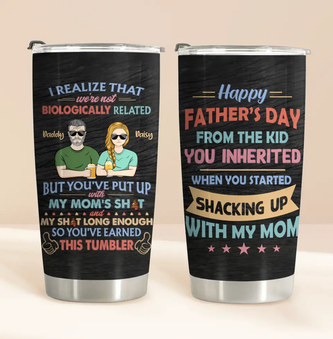 Custom Personalized Step Dad Tumbler - Dad With Up To 5 Children - Happy Father's Day Gift Idea For Step Dad - I Realize That We're Not Biologically Related