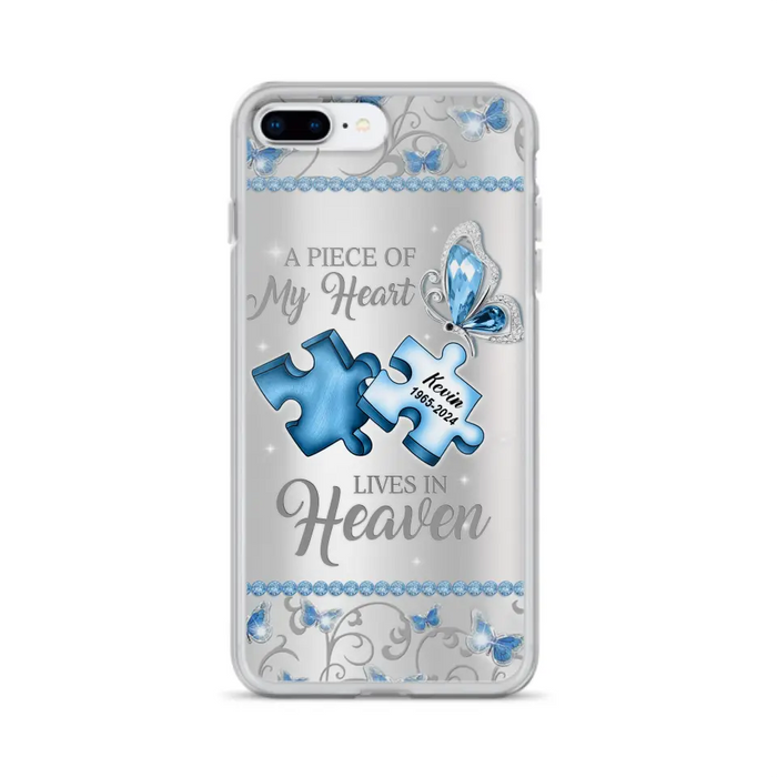 Custom Personalized Memorial Piece Phone Case - Memorial Gift For Family Member -  A Piece Of My Heart Lives In Heaven - Case for iPhone/Samsung