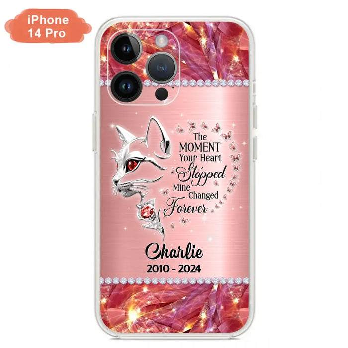 Custom Personalized Memorial Cat Phone Case - Memorial Gift For Cat Lover -  The Moment Your Heart Stopped Mine Changed Forever - Case For iPhone/ Samsung