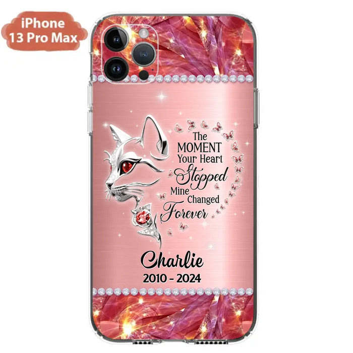 Custom Personalized Memorial Cat Phone Case - Memorial Gift For Cat Lover -  The Moment Your Heart Stopped Mine Changed Forever - Case For iPhone/ Samsung