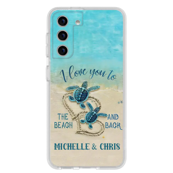 Custom Personalized Couple Turtle Phone Case -  Gift Idea For Couple/ Family - I Love You To The Beach And Back