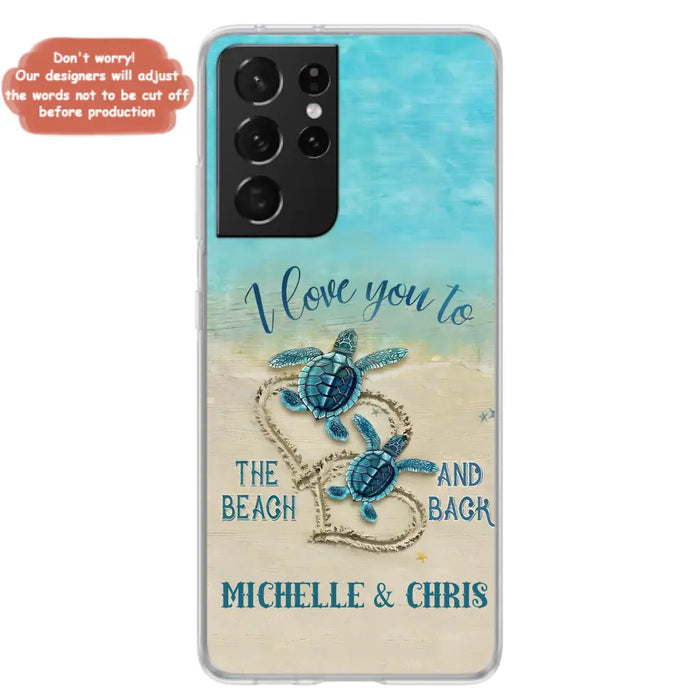 Custom Personalized Couple Turtle Phone Case -  Gift Idea For Couple/ Family - I Love You To The Beach And Back