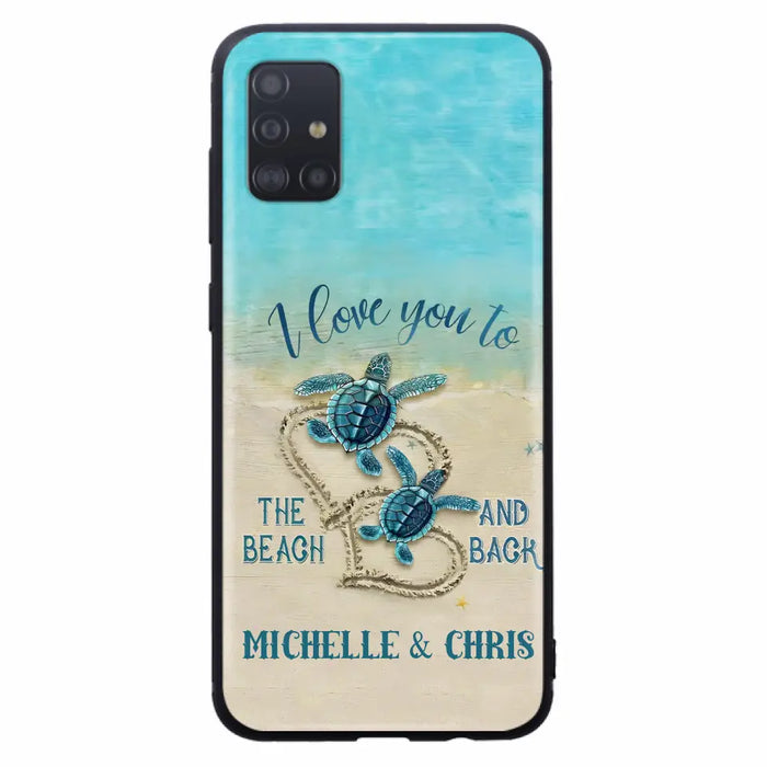 Custom Personalized Couple Turtle Phone Case -  Gift Idea For Couple/ Family - I Love You To The Beach And Back