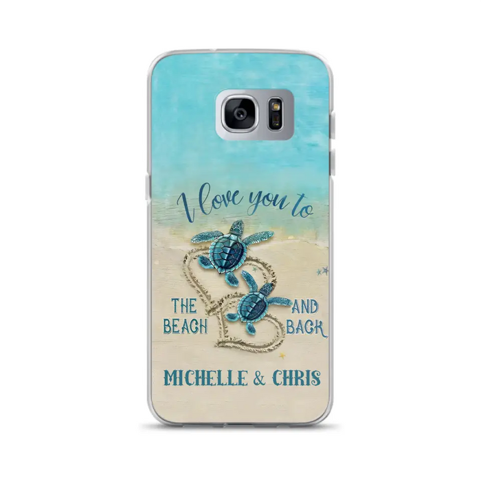 Custom Personalized Couple Turtle Phone Case -  Gift Idea For Couple/ Family - I Love You To The Beach And Back