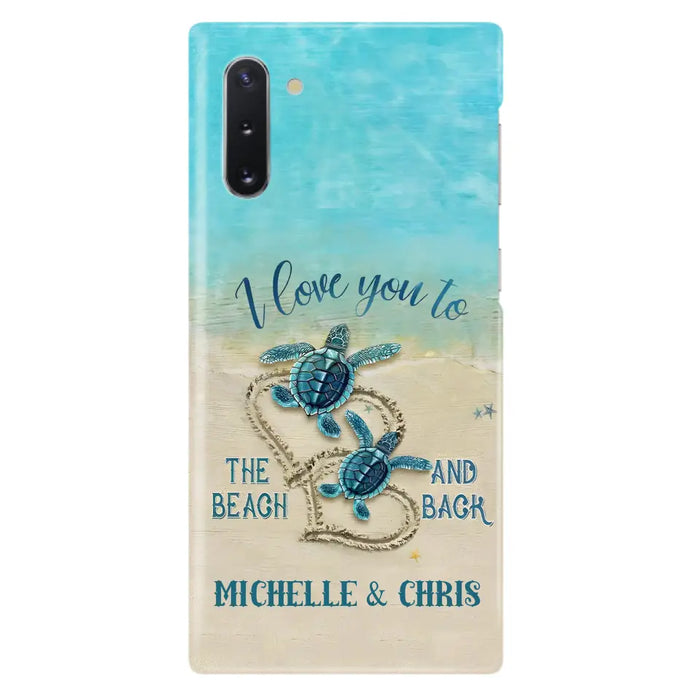 Custom Personalized Couple Turtle Phone Case -  Gift Idea For Couple/ Family - I Love You To The Beach And Back