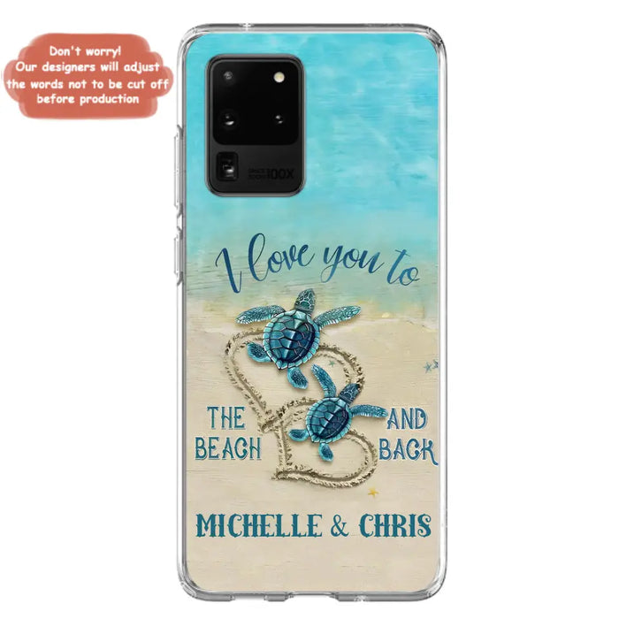 Custom Personalized Couple Turtle Phone Case -  Gift Idea For Couple/ Family - I Love You To The Beach And Back