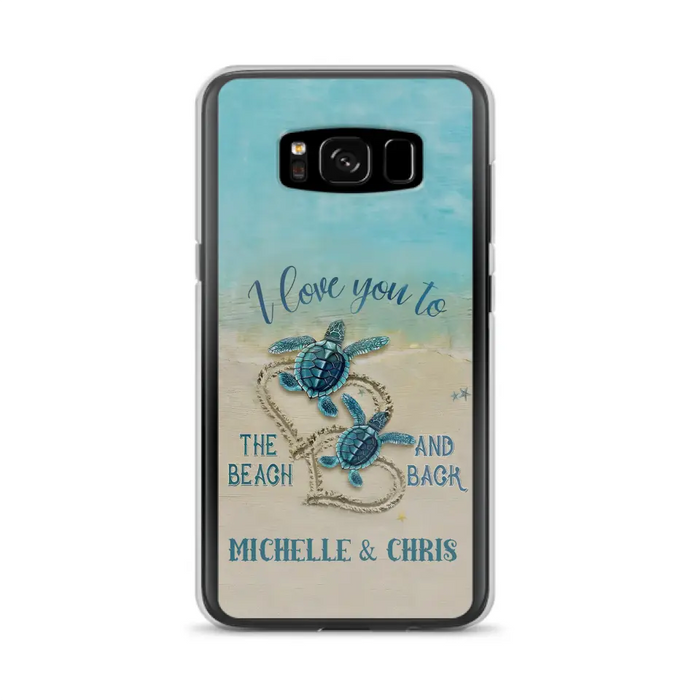 Custom Personalized Couple Turtle Phone Case -  Gift Idea For Couple/ Family - I Love You To The Beach And Back