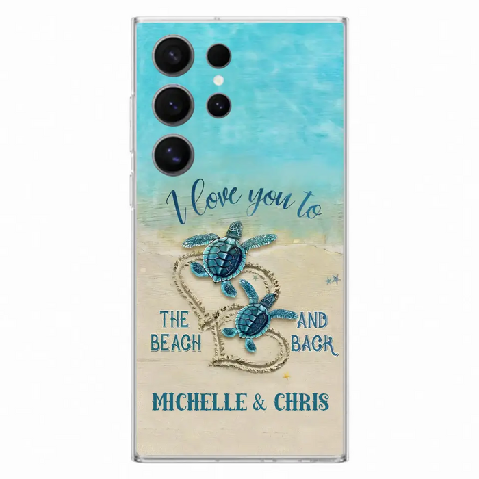 Custom Personalized Couple Turtle Phone Case -  Gift Idea For Couple/ Family - I Love You To The Beach And Back