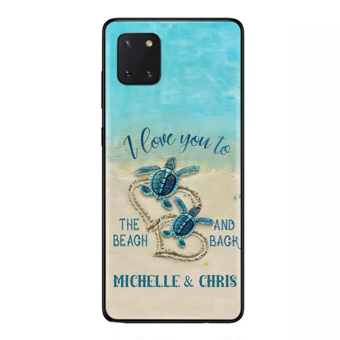 Custom Personalized Couple Turtle Phone Case -  Gift Idea For Couple/ Family - I Love You To The Beach And Back